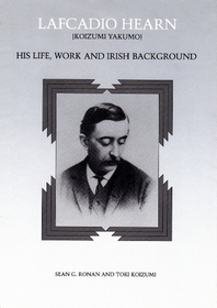 Lafcadio Hearn (Koizumi Yakumo): His life, work, and Irish background