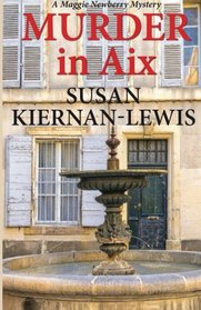 Murder in Aix (The Maggie Newberry Mystery Series)