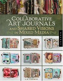 Collaborative Art Journals and Shared Visions in Mixed Media