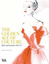 The Golden Age of Couture: Paris and London 19471957