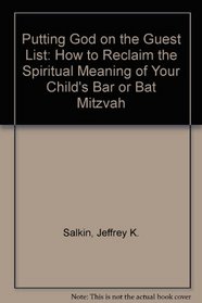 Putting God on the Guest List: How to Reclaim the Spiritual Meaning of Your Child's Bar or Bat Mitzvah