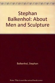 Stephan Balkenhol: About Men and Sculpture