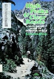 High Peaks and Clear Roads: Safe and Easy Guide to Outdoor Skills (A Spectrum book)