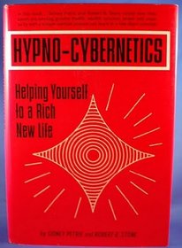 Hypno-cybernetics: Helping yourself to a rich, new life