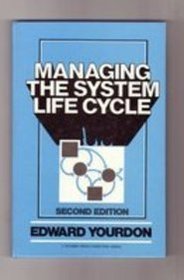 Managing the System Life Cycle (Yourdon Press Computing Series)