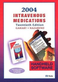 Intravenous Medications Handheld Software Pda 2004: A Handbook for Nurses and Allied Health Professionals