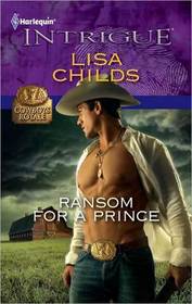 Ransom for a Prince (Cowboys Royale, Bk 3) (Harlequin Intrigue, No 1263)
