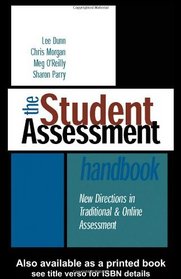 The Student Assessment Handbook: New Directions in Traditional and Online Assessment