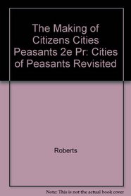 The Making of Citizens: Cities of Peasants Revisited