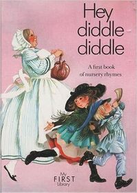 Hey Diddle Diddle and Other Rhymes (First Nursery Rhyme Books)