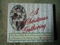 A Christmas Gathering: Entertainment, Diversions, and Traditions of the Holiday Season (Sweet Nellie)