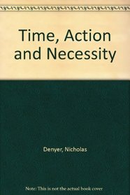 Time, action  necessity: A proof of free will