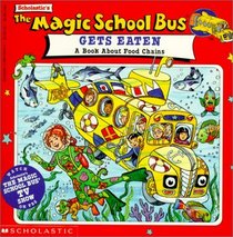 The Magic School Bus Gets Eaten: Book About Food Chains