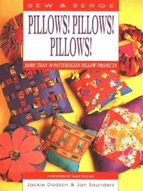 Pillows! Pillows! Pillows! (Sew & Serge Series)