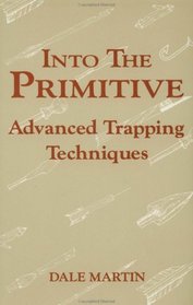 Into The Primitive : Advanced Trapping Techniques