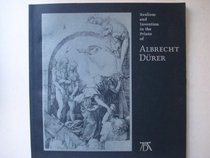 Realism and Invention in the Prints of Albrecht Duerer