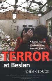 Terror at Beslan: A Russian Tragedy with Lessons for America's Schools