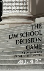 The Law School Decision Game: A Playbook for Prospective Lawyers
