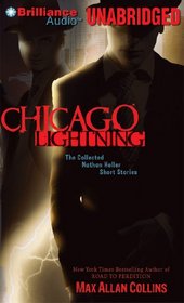 Chicago Lightning: The Collected Nathan Heller Short Stories (Audio CD) (Unabridged)