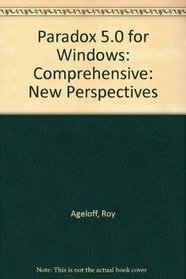 Paradox 5.0 for Windows -- New Perspectives Comprehensive :