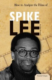 How to Analyze the Films of Spike Lee (Essential Critiques)