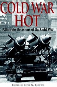 Cold War Hot: Alternative Decisions of the Third World War