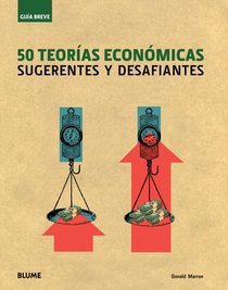 50 teorias economicas: Sugerentes y desafiantes (Guia Breve) (Spanish Edition)