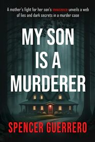 MY SON IS A MURDERER