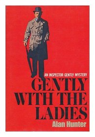 Gently With the Ladies: An Inspector Gently Mystery