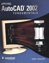 Applying AutoCAD 2002 Fundamentals, Student Edition