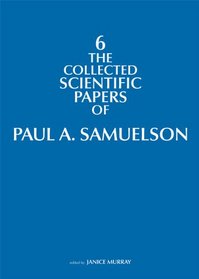 The Collected Scientific Papers of Paul Samuelson, Volume 6