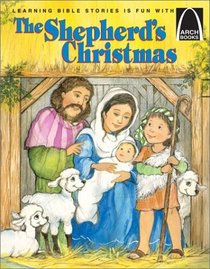 The Shepherd's Christmas: Luke 2:1-20 (Arch Books)