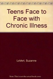 Teens Face to Face With Chronic Illness