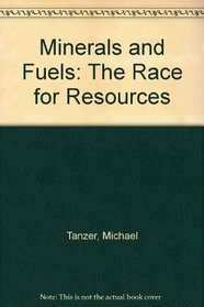 The Race for Resources: Continuing Struggles over Minerals and Fuels