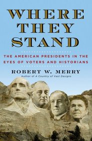 Where They Stand: The American Presidents in the Eyes of Voters and Historians