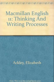 Macmillan English 11: Thinking And Writing Processes