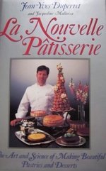 La Nouvelle Patisserie: The Art and Science of Making Beautiful Pastries and Desserts
