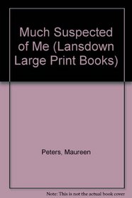 Much Suspected of Me (Lansdown Large Print Books)