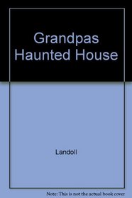 Grandpas Haunted House
