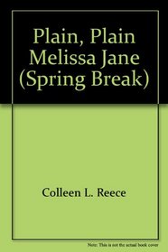 Plain, Plain Melissa Jane (Spring Break)