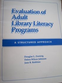 Evaluation of Adult Library Literacy Programs: A Structured Approach