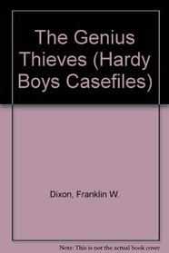 The Genius Thieves (Hardy Boys Casefiles, No 9)