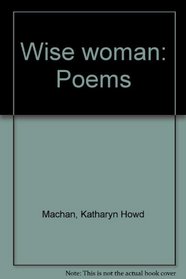 Wise woman: Poems
