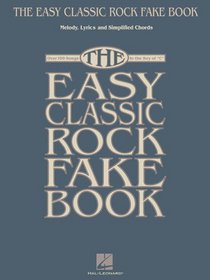 The Easy Classic Rock Fake Book - Melody Lyrics & Simplified Chords in Key of C (Fake Books)