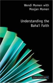 Understanding the Baha'i Faith (Understanding Faiths S.)