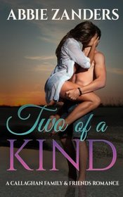Two of a Kind: A Callaghan Family & Friends Romance (Volume 1)