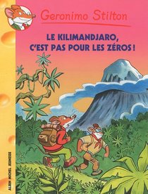 Le Kilimanjaro, C'Est Pas Pour Les Zeros N48 - Geronimo Stilton (French Edition)