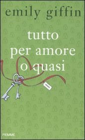 Tutto per amore o quasi