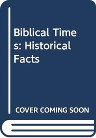 Biblical Times: Historical Facts