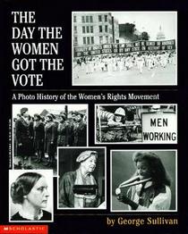 The Day the Women Got the Vote: A Photo History of the Women's Rights Movement